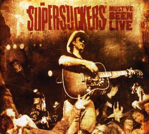 Supersuckers - Must 've Been Live (CD)