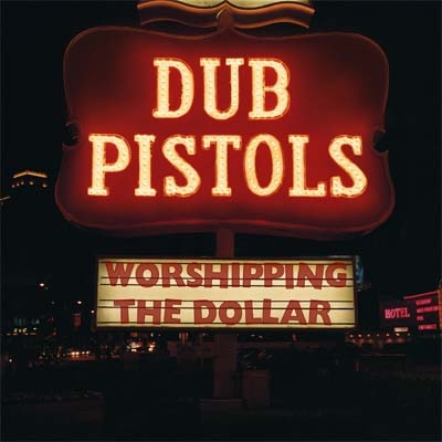 Dub Pistols - Worshipping The Dollar (CD)