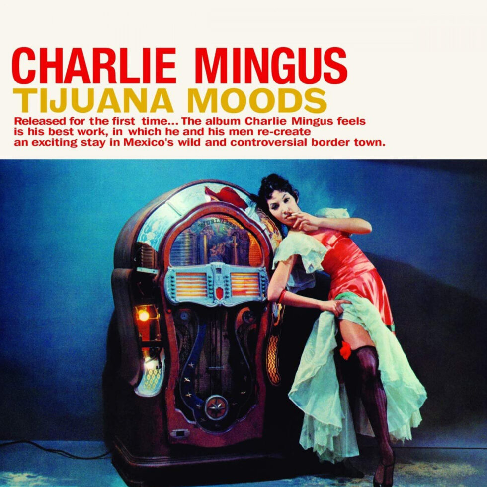 Charlie Mingus - Tijuana Moods (CD)