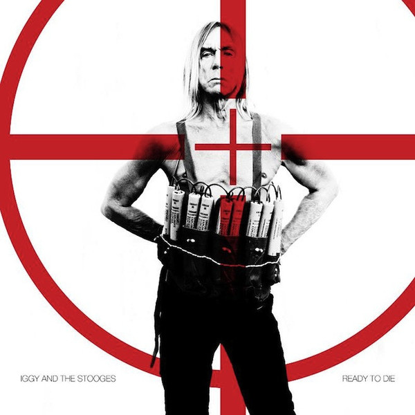 Iggy And The Stooges - Ready To Die (LP)