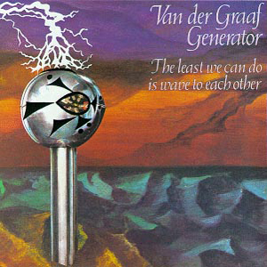 Van Der Graaf Generator - The Least We Can Do Is Wave To Each Other (CD)