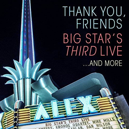 Various - Thank You, Friends: Big Star’s Third Live… And More (2CD+Blu-ray)