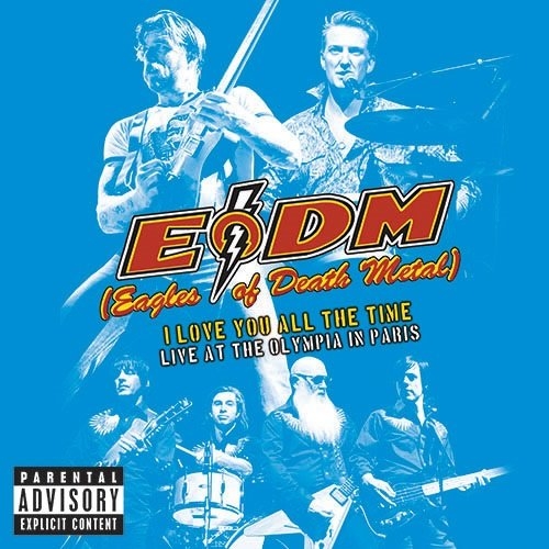 Eagles Of Death Metal - I Love You All The Time: Live At The Olympia Paris (2CD)