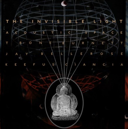 T Bone Burnett / Jay Bellerose / Keefus Ciancia - The Invisible Light: Acoustic Space (2LP)