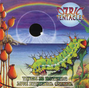 Ozric Tentacles ‎- There Is Nothing / Live Ethereal Cereal (2CD)