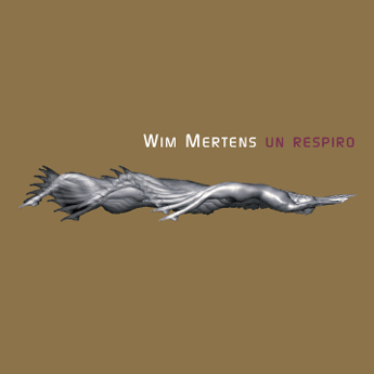 Wim Mertens ‎- Un Respiro (CD)