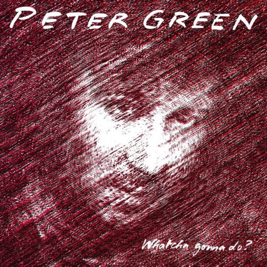 Peter Green - Whatcha Gonna Do? (Coloured LP)
