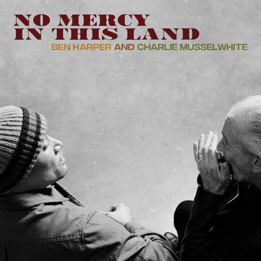 Ben Harper And Charlie Musselwhite – No Mercy In This Land (Coloured LP)