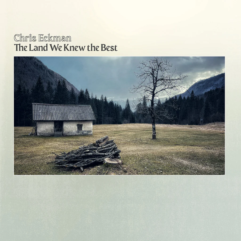 Chris Eckman - The Land We Knew The Best (Clear LP)