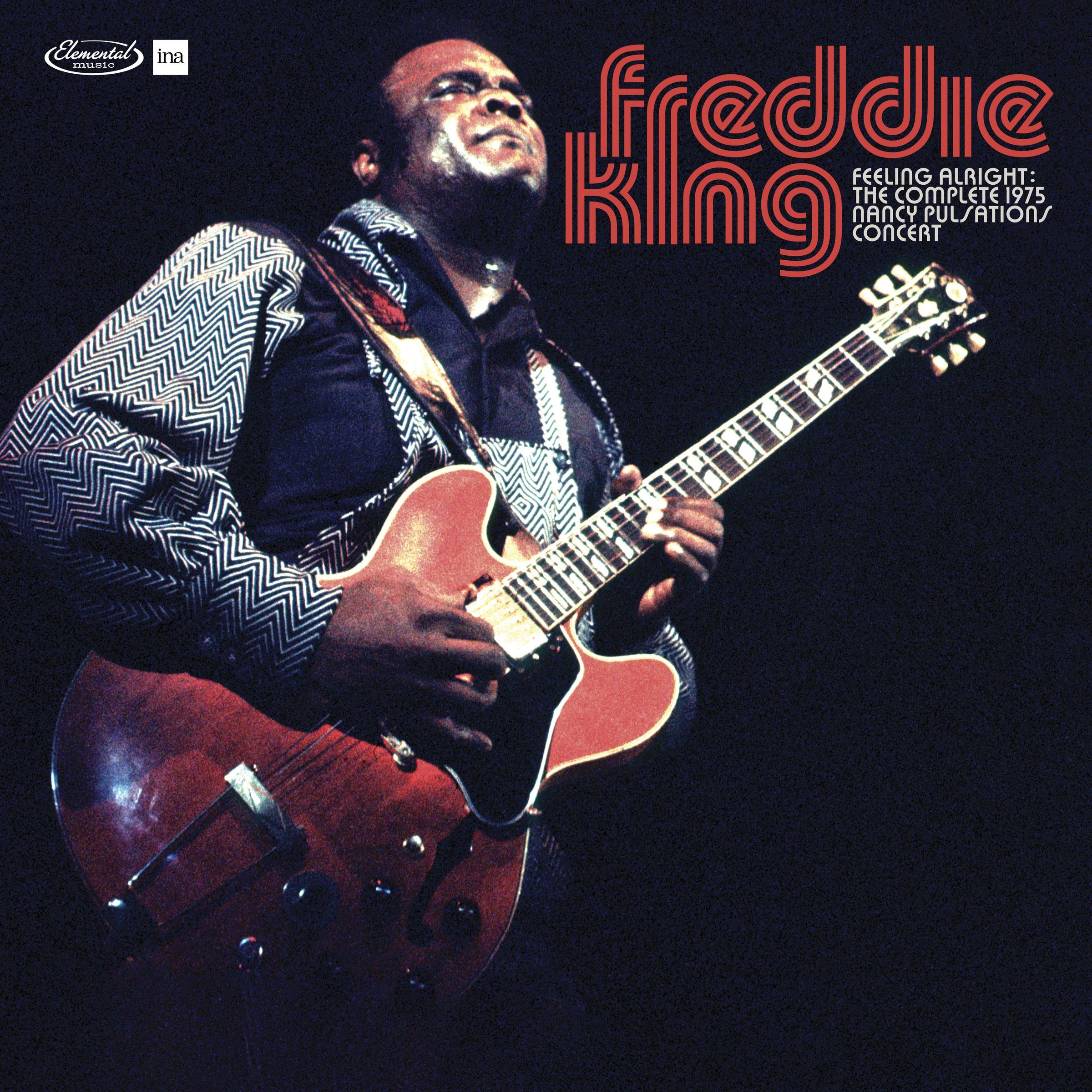 Freddie King - Feeling Alright: The Complete 1975 Nancy Pulsations Concert (RSD 3LP)
